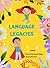 Language Legacies by Victoria Gill