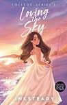 Loving the Sky (College Series, #3)