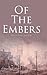 Of the Embers