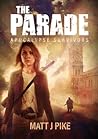 The Parade by Matt J. Pike The Parade by Matt J. Pike