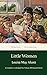 Little Women: A Complete, Unabridged, Illustrated, 1868 Edition with a Historical Annotation and Author Biography