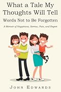 What a Tale My Thoughts Will Tell: Words Not to Be Forgotten