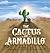 The Cactus and Armadillo: A Prickly Tale about Finding and Keeping Friends