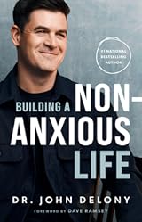 Building a Non-Anxious Life