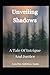 Unveiling Shadows: A Tale O...
