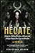 Hecate - A deusa das bruxas. Origens. Mitos. lendas e rituais da antiga deusa das encruzilhadas (Em Portugues do Brasil)