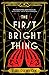 The First Bright Thing