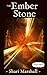 The Ember Stone: Book One of The Ember Files