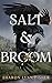 Salt & Broom by Sharon Lynn Fisher