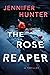 The Rose Reaper (Ryan Stric...