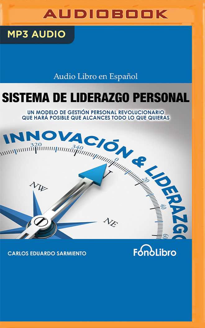Sistema De Liderazgo Personal: Un modelo de gestión personal revolucionario que hará posible que alcances todo lo que quieras (Spanish Edition)