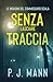Senza Lasciare Traccia: Le Indagini del Commissario Scala (Vol. 5) (Italian Edition)