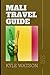 MALI TRAVEL GUIDE 2023: "Di...