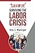 Surviving the Labor Crisis by Amy C. Waninger