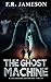 The Ghost Machine: A Terrifying and Uncanny Haunted House Thriller! (Ludo Carstairs Supernatural Thrillers)