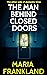 The Man Behind Closed Doors...