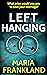 Left Hanging by Maria Frankland