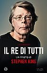Il re di tutti. Un ritratto di Stephen King by Luca Briasco