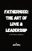 Fatherhood: The Art of Love...