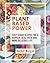 Plant Based Power: Easy Veg...
