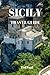 SICILY TRAVEL GUIDE 2023: D...