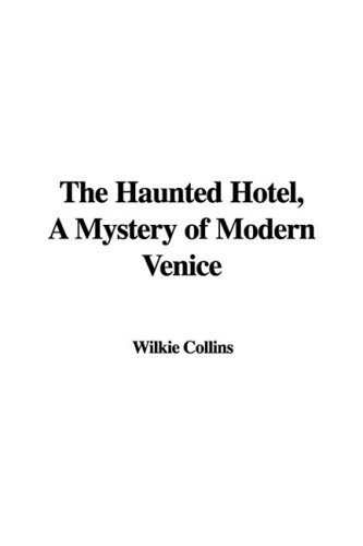 The Haunted Hotel: A Mystery of Modern Venice