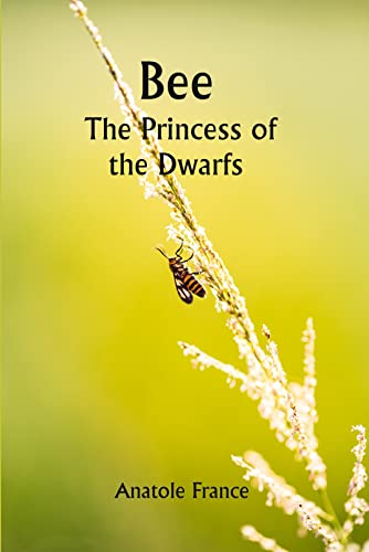 Bee; The Princess of the Dwarfs
