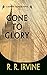 Gone to Glory: A Moroni Traveler Novel (The Moroni Traveler Series Book 3)
