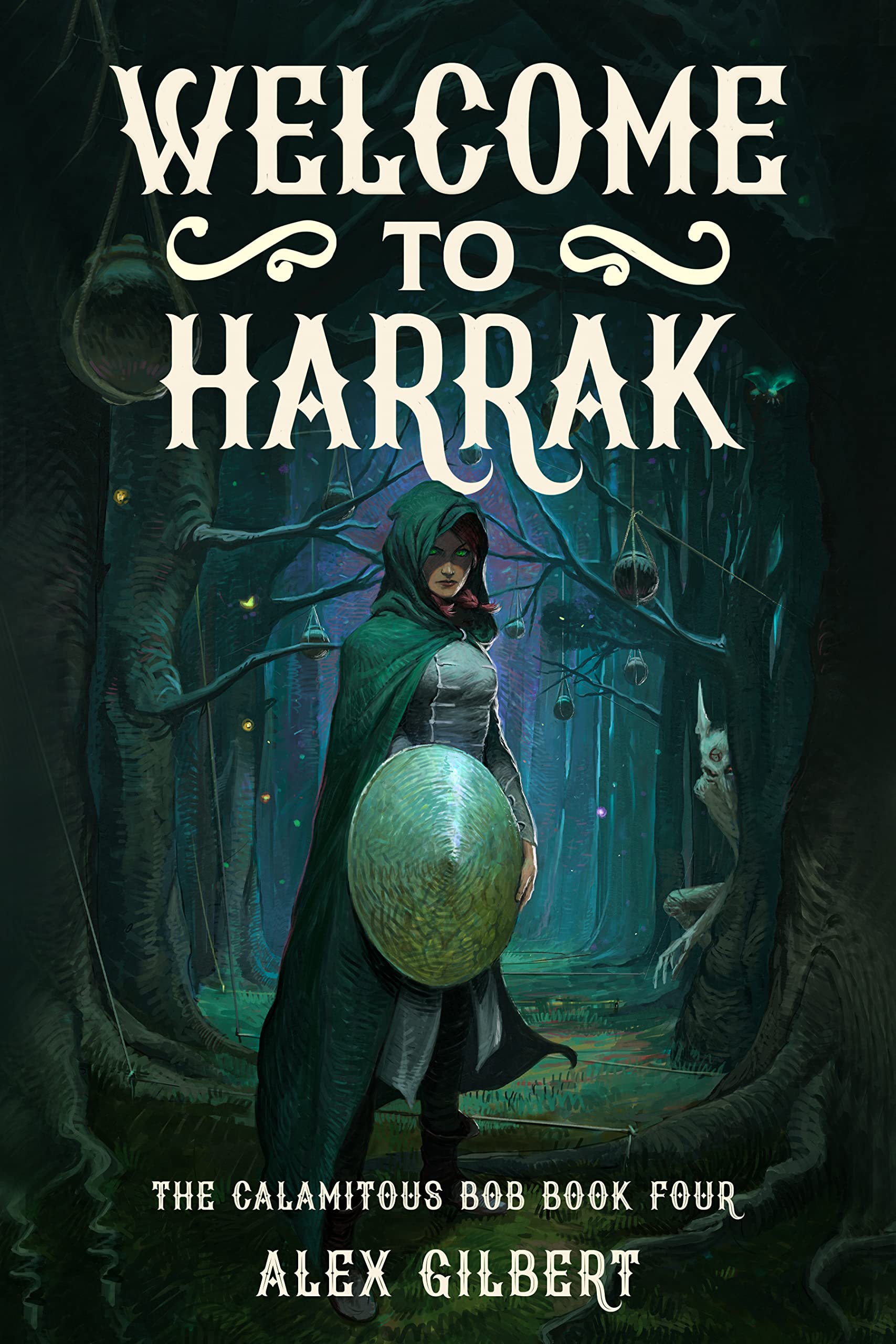 Welcome to Harrak (The Calamitous Bob, #4)