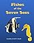 Fishes of the Seven Seas