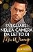 Svegliarsi nella camera da letto di Mr. Wrong