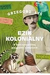 Bzik kolonialny. ...