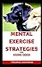 Mental Exercise Strategies ...