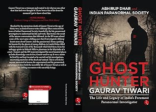 Ghost Hunter Gaurav Tiwari: The Life and Legacy of India’s Foremost Paranormal Investigator