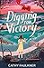 Digging for Victory by Cathy Faulkner