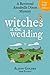 Witches at the Wedding (A Reverend Annabelle Dixon Mystery Large Print Edition)