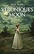 Véronique’s Moon by Patti Flinn