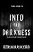 Into the Darkness: Terrifying True Tales: Volume 5
