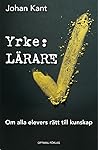 Yrke:lärare: om alla elevers rätt till kunskap