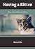 Having a kitte: Know more a...