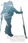 Where the Mountain Casts its Shadow: The Personal Costs of Climbing by Maria Coffey (6-May-2003) Hardcover