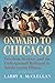 Onward to Chicago: Freedom Seekers and the Underground Railroad in Northeastern Illinois