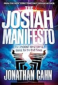 The Josiah Manifesto: The Ancient Mystery &amp; Guide for the End Times 