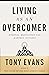 Living as an Overcomer Eternal Motivation for Earthly Success by Tony Evans