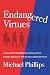 Endangered Virtues and the Coming Ideological War: A Challenge for Americans to Reclaim the Historic Virtues of the Nation's Christian Roots
