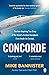 Concorde: The thrilling account of history’s most extraordinary airliner