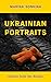 Ukrainian Portraits by Marina Sonkina