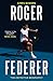 Roger Federer: The Definiti...