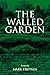 The Walled Garden (83) by Mark Frutkin The Walled Garden (83) by Mark Frutkin