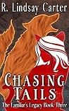 Chasing Tails (The Familiar's Legacy Book 3)